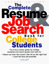 The Complete Resume Job Search Book for College Students: The A-To-Z Career Guide for College Students and Recent Grads Who Want to Stand Out from ... Off on the Right Foot, Land the Best Job Po - Bob Adams, Laura Morin