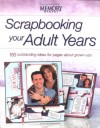 Scrapbooking Your Adult Years: 185 Outstanding Ideas For Pages About Grown Ups (Memory Makers) - Memory Makers Magazine