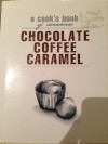 Chocolate, Coffee, Caramel - Murdoch Books