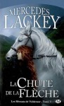 La chute de la Flèche (La trilogie des flèches, #3) - Mercedes Lackey, Rosalie Guillaume