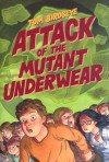 Attack of the Mutant Underwear (School) - Tom Birdseye