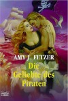 Die Geliebte des Piraten : Roman - Amy J. Fetzer