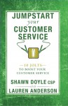 Jumpstart Your Customer Service: 10 Jolts to Boost Your Customer Service - Shawn Doyle, Lauren Anderson