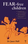 Fear-Free Children - Janet Hall