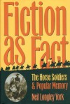 Fiction as Fact: "The Horse Soldiers" and Popular Memory - Neil Longley York