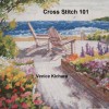 Cross Stitch 101 - Venice Kichura