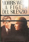 La figlia del silenzio. - WEST Morris -