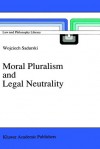 Moral Pluralism and Legal Neutrality - Wojciech Sadurski