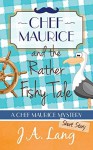 Chef Maurice and the Rather Fishy Tale: A Chef Maurice Mystery Short Story - J.A. Lang