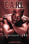 E.A.R.L.: The Autobiography of DMX - D.M.X., Smokey D. Fontaine