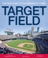 Target Field: The New Home of the Minnesota Twins - Steve Berg, Garrison Keillor, Joe Mauer