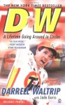 DW: A Lifetime Going Around in Circles - Darrell Waltrip, Jade Gurss