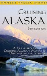 Cruising Alaska: A Guide to the Ships & Ports of Call (Cruising Guides) - Larry Ludmer