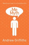 The Me Myth - What do you mean it's not all about me? - Andrew Griffiths