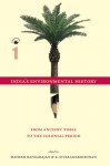 India's Environmental History - A Reader: Vol. 1: From Ancient Times to the Colonial Period - Mahesh Rangarajan, K. Sivaramakrishnan