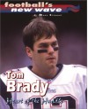 Tom Brady: Heart of the Huddle - Mark Stewart