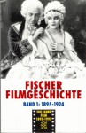 Fischer Filmgeschichte, Band 1: Von den Anfängen bis zum etablierten Medium 1895-1924 - Werner Faulstich, Helmut Korte