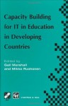 Capacity Building for IT in Education in Developing Countries: IFIP TC3 WG3.1, 3.4 & 3.5 Working Conference on Capacity Building for IT in Education in ... in Information and Communication Technology) - Gail Marshall, Mikko Ruohonen