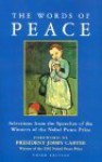 The Words of Peace: The Nobel Peace Prize Laureates of the Twentieth Century--Selections from Their Acceptance Speeches - Irwin Abrams