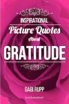 Gratitude Quotes: Inspirational Picture Quotes about Gratitude - Gabi Rupp