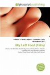 My Left Foot (Film) - Agnes F. Vandome, John McBrewster, Sam B Miller II