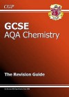 Chemistry: GCSE AQA: The Revision Guide - Richard Parsons