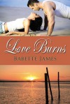 Love Burns (The River #3) - Babette James