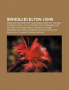 Singoli Di Elton John: Candle in the Wind 1997, Your Song, Don't Let the Sun Go Down on Me, Lucy in the Sky with Diamonds - Source Wikipedia
