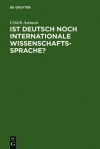 Ist Deutsch Noch Internationale Wissenschaftssprache? - Ulrich Ammon