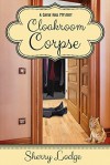 Cloakroom Corpse: A Cassie Hall Mystery - Sherry Lodge