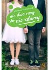 Nic dwa razy sie nie zdarzy - Joanna Szarańska