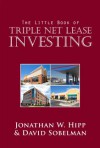 The Little Book of Triple Net Lease Investing - Jonathan W. Hipp, David Sobelman