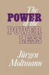 The Power of the Powerless - Jürgen Moltmann