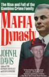 Mafia Dynasty: The Rise and Fall of the Gambino Crime Family - John H. Davis