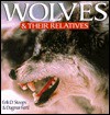 Wolves & Their Relatives - Erik D. Stoops