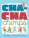 Cha-Cha Chimps - Julia Durango, Eleanor Taylor