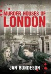 Murder Houses of London - Jan Bondeson