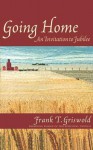 Going Home: An Invitation to Jubilee - Frank T. Griswold, III