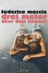 Drei Meter über dem Himmel: Roman - Federico Moccia, Olaf M Roth