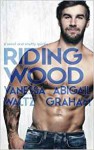 Riding Wood - Abigail Graham, Vanessa Waltz