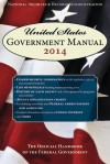 United States Government Manual 2014: The Official Handbook of the Federal Government - Records Administration