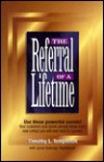 The Referral of a Lifetime: Your Customers and Clients Already Know Every New Contact You Will Ever Need to Succeed - Timothy L. Templeton