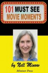 101 Must-See Movie Moments (Must-See Movies) (Volume 1) - Nell Minow