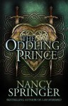 The Oddling Prince - Nancy Springer