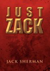 Just Zack - Jack Sherman