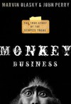 Monkey Business: True Story of the Scopes Trial - John Perry