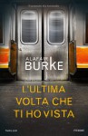 L'ultima volta che ti ho vista - Alafair Burke