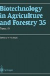 Biotechnology in Agriculture and Forestry, Volume 35: Trees IV - Y.P.S. Bajaj