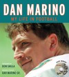 Dan Marino: My Life in Football - Dan Marino, Dan Marino, Dan Marino Sr.