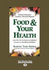 Food & Your Health: Selected Articles from Consumers' Research Magazine - Beatrice Trum Hunter